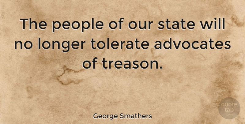 George Smathers Quote About People, States, Treason: The People Of Our State...