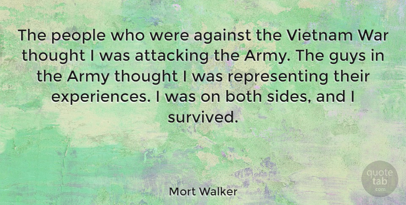 Mort Walker Quote About War, Army, Two Sides: The People Who Were Against...