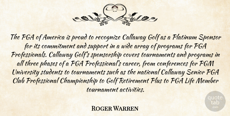 Roger Warren Quote About America, Array, Club, Commitment, Covers: The Pga Of America Is...