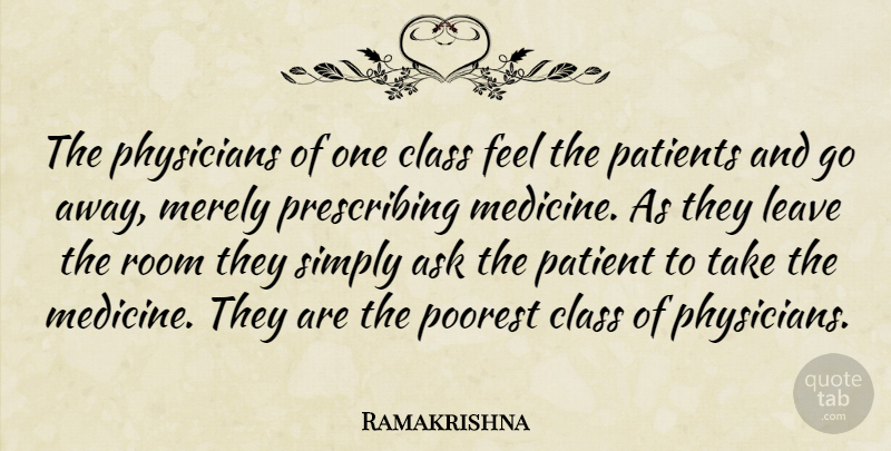 Ramakrishna Quote About Class, Medicine, Going Away: The Physicians Of One Class...