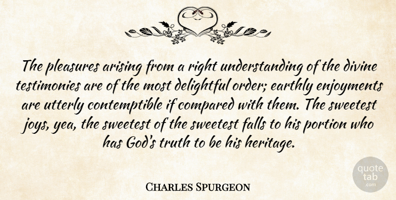 Charles Spurgeon Quote About Christian, Fall, Blessing: The Pleasures Arising From A...