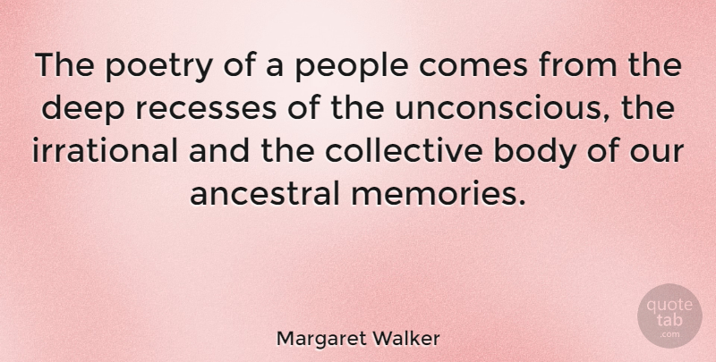 Margaret Walker Quote About Memories, Collective Unconscious, People: The Poetry Of A People...