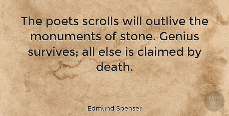 Edmund Spenser Quote About Survival, Stones, Genius: The Poets Scrolls Will Outlive...
