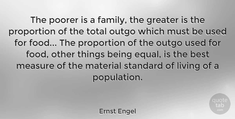 Ernst Engel Quote About Population, Proportion, Standards: The Poorer Is A Family...