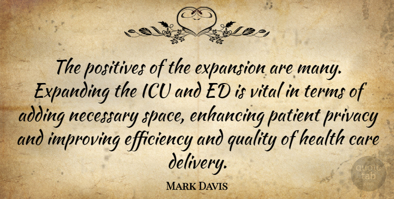 Mark Davis Quote About Adding, Care, Efficiency, Enhancing, Expanding: The Positives Of The Expansion...
