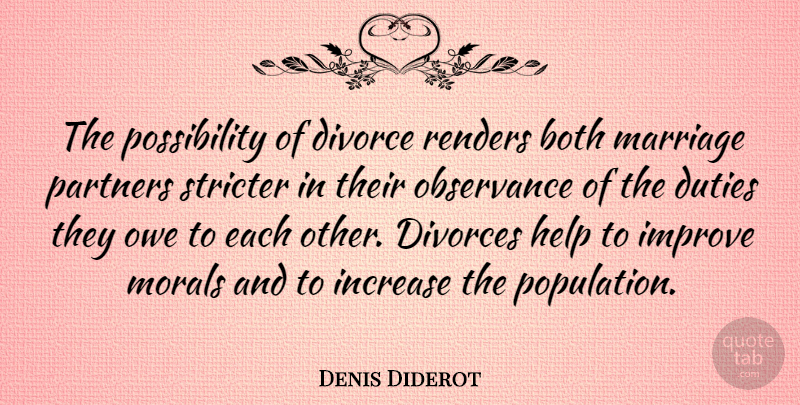 Denis Diderot Quote About Divorce, Population, Literature: The Possibility Of Divorce Renders...