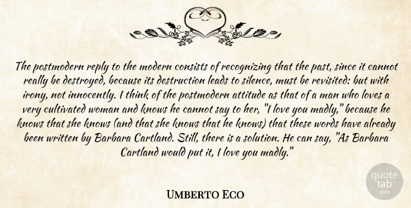 Umberto Eco Quote About Love, Attitude, Past: The Postmodern Reply To The...