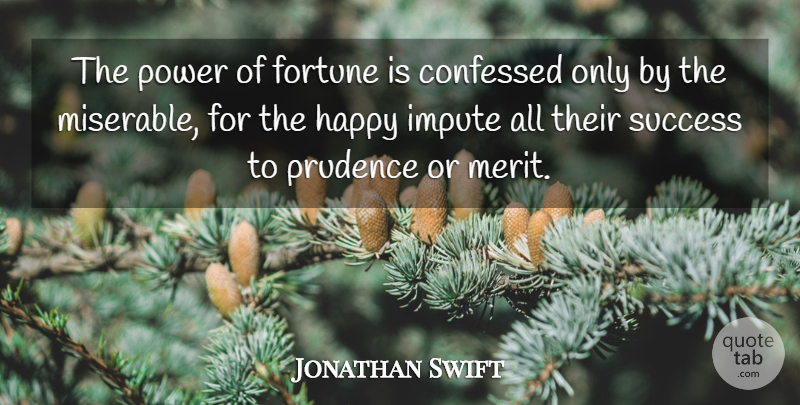 Jonathan Swift Quote About Success, Congratulations, Sadness: The Power Of Fortune Is...