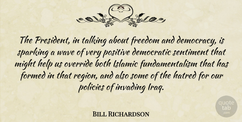 Bill Richardson Quote About Islamic, Talking, Iraq: The President In Talking About...