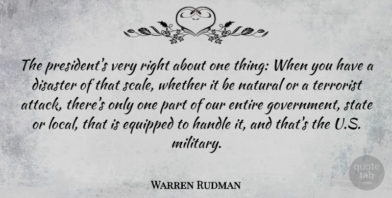 Warren Rudman Quote About Disaster, Entire, Equipped, Handle, Natural: The Presidents Very Right About...
