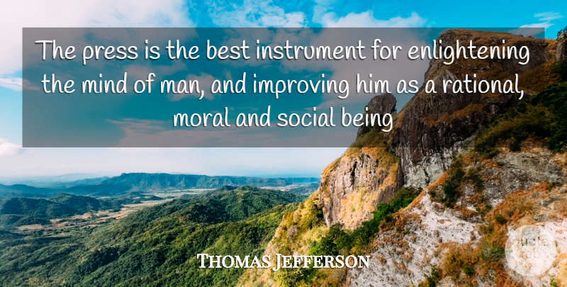 Thomas Jefferson Quote About Men, Media, Mind: The Press Is The Best...