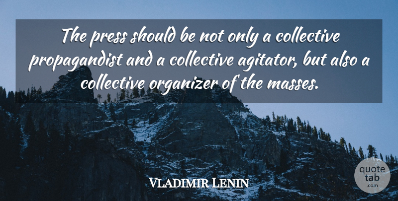 Vladimir Lenin Quote About Interesting, Mass, Should: The Press Should Be Not...