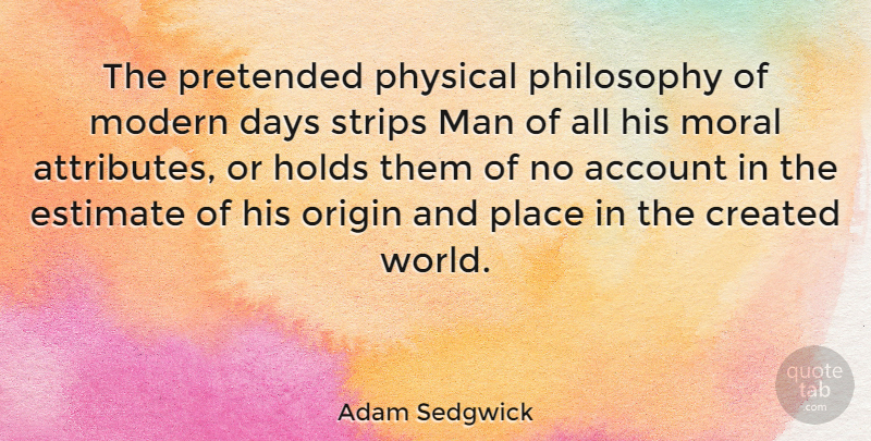 Adam Sedgwick Quote About Philosophy, Men, World: The Pretended Physical Philosophy Of...