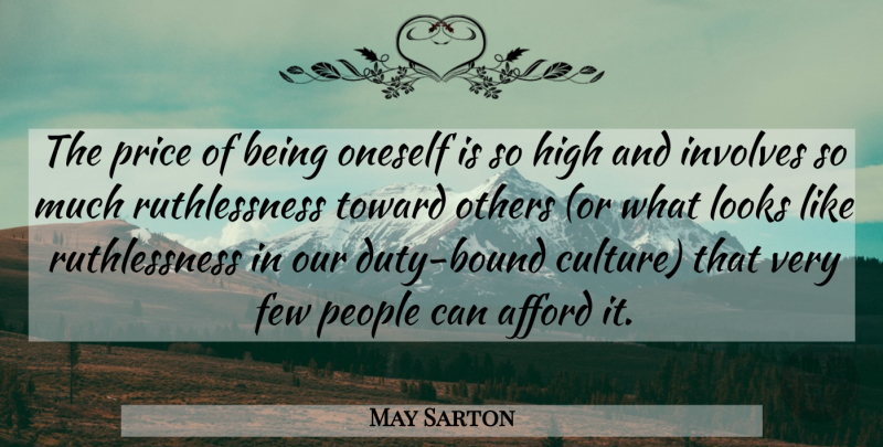 May Sarton Quote About People, Looks, Ruthlessness: The Price Of Being Oneself...