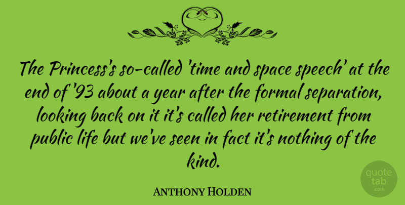 Anthony Holden Quote About Retirement, Princess, Years: The Princesss So Called Time...