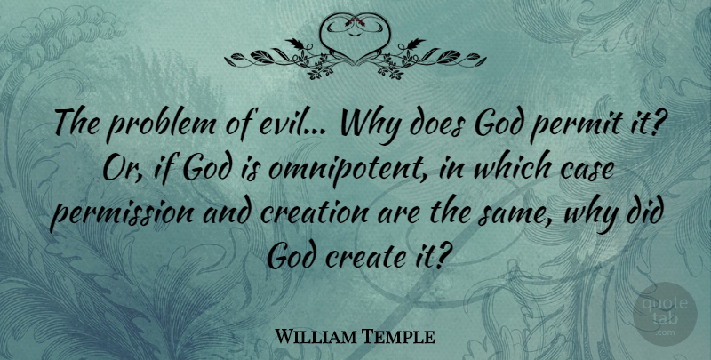William Temple Quote About American Author, Case, Create, Creation, God: The Problem Of Evil Why...