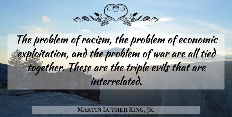 Martin Luther King, Jr. Quote About War, Evil, Racism: The Problem Of Racism The...