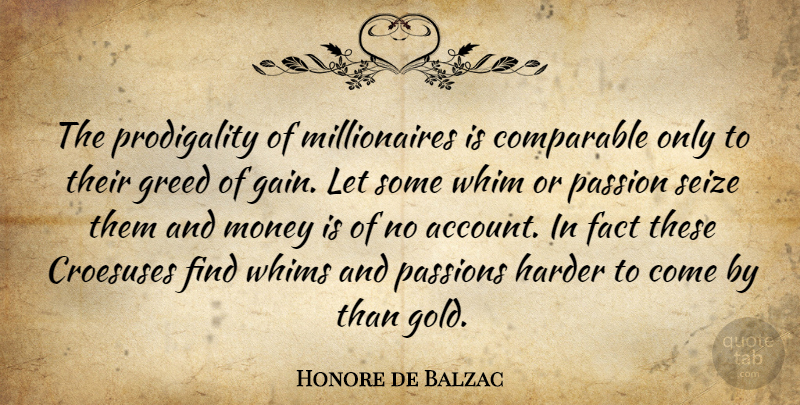 Honore de Balzac Quote About Passion, Greed, Gold: The Prodigality Of Millionaires Is...