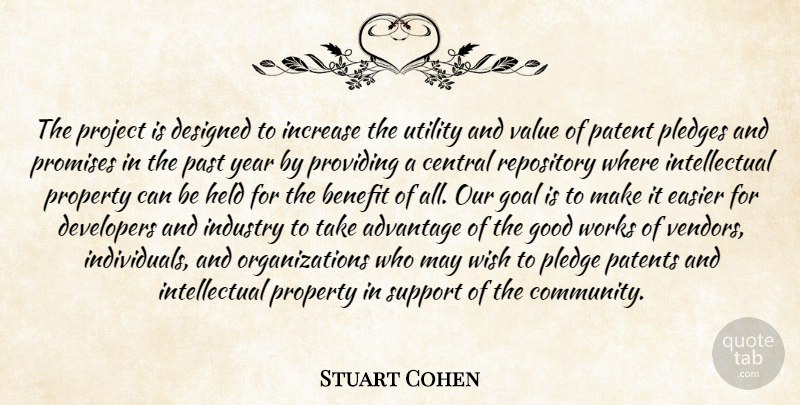Stuart Cohen Quote About Advantage, Benefit, Central, Designed, Developers: The Project Is Designed To...