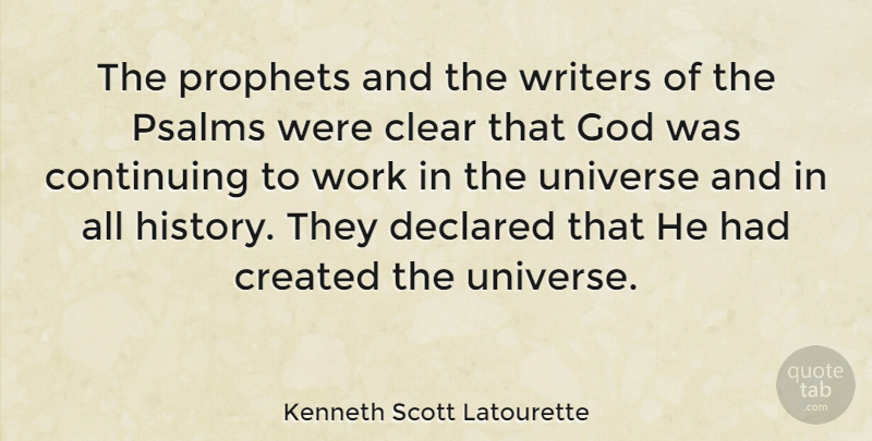 Kenneth Scott Latourette Quote About Psalms, Prophet, Continuing: The Prophets And The Writers...