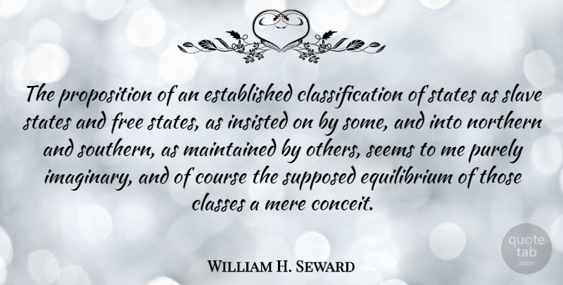 William H. Seward Quote About Class, Southern, Slave: The Proposition Of An Established...