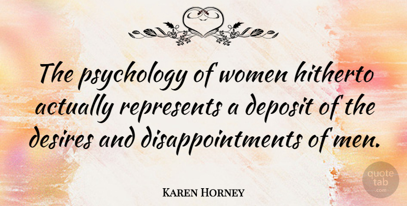 Karen Horney Quote About Desires, Hitherto, Men, Represents, Women: The Psychology Of Women Hitherto...