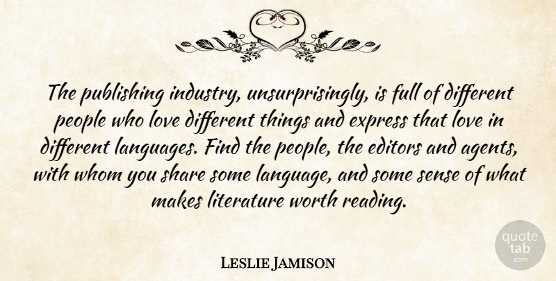 Leslie Jamison Quote About Reading, Editors, People: The Publishing Industry Unsurprisingly Is...