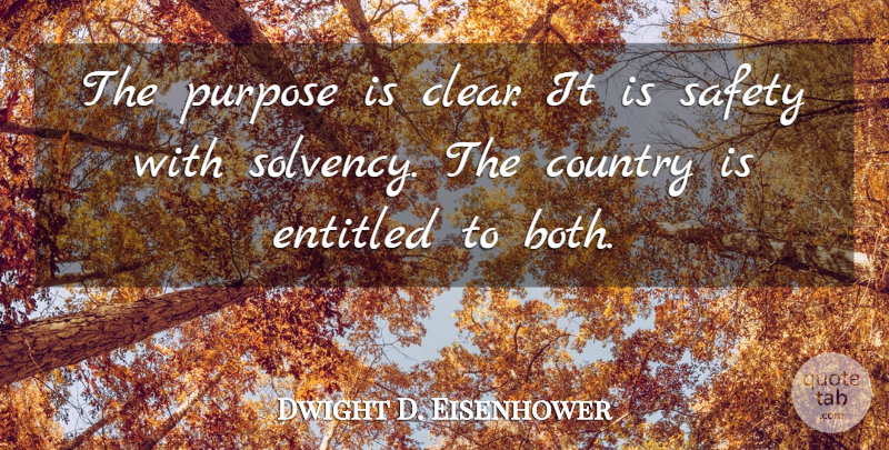 Dwight D. Eisenhower Quote About Country, Safety, Purpose: The Purpose Is Clear It...