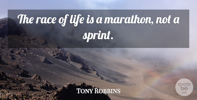 Tony Robbins Quote About Inspirational, Race, Marathon: The Race Of Life Is...