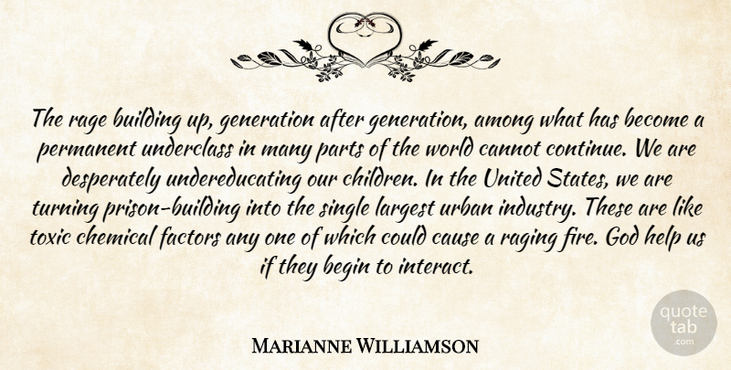 Marianne Williamson Quote About Children, Building Up, Fire: The Rage Building Up Generation...
