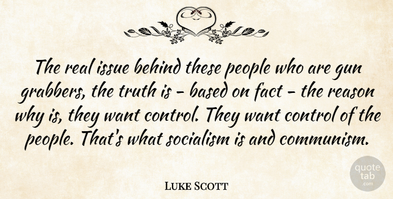 Luke Scott Quote About Real, Gun, Issues: The Real Issue Behind These...