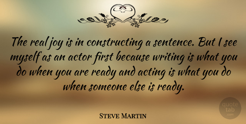Steve Martin Quote About Funny, Real, Humor: The Real Joy Is In...