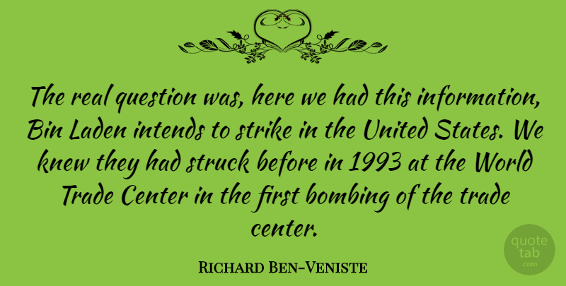 Richard Ben-Veniste Quote About Bin, Bombing, Knew, Strike, Struck: The Real Question Was Here...
