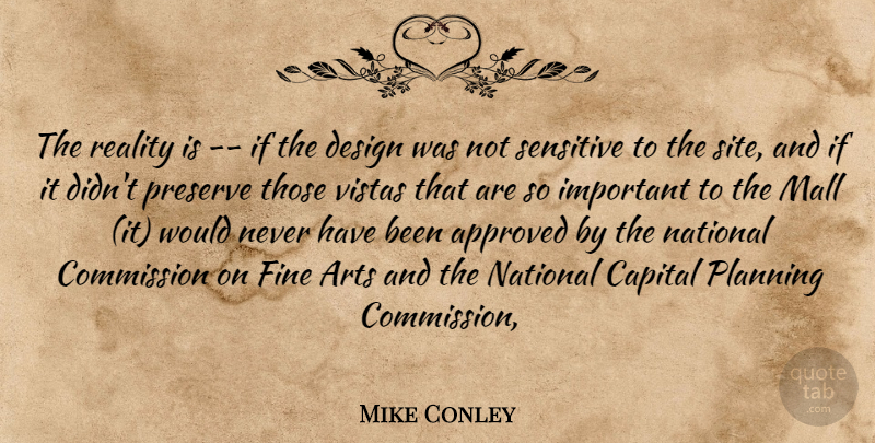 Mike Conley Quote About Approved, Arts, Capital, Commission, Design: The Reality Is If The...
