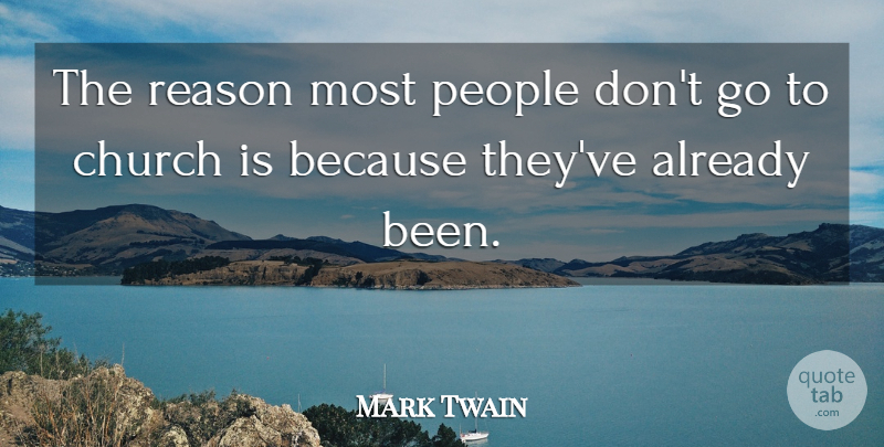 Mark Twain Quote About Christian, People, Church: The Reason Most People Dont...