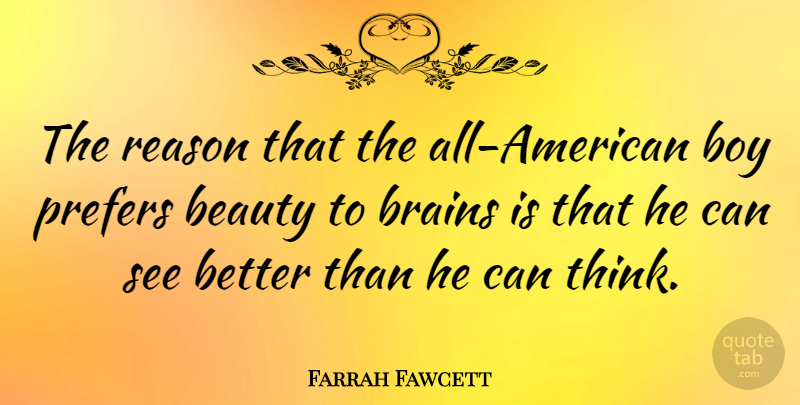 Farrah Fawcett Quote About Beauty, Brains: The Reason That The All...