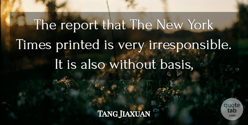 Tang Jiaxuan Quote About Printed, Report, York: The Report That The New...