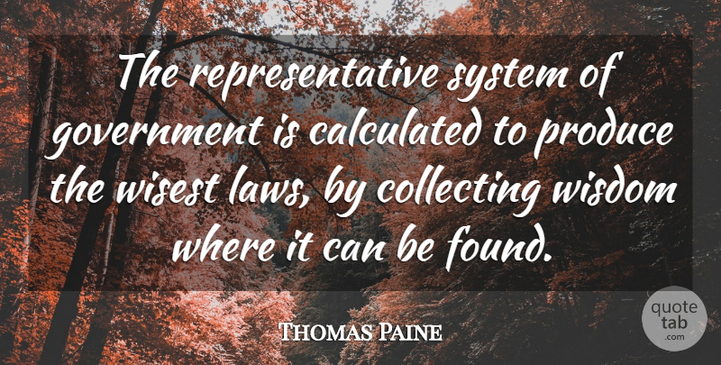 Thomas Paine Quote About Government, Law, Political: The Representative System Of Government...