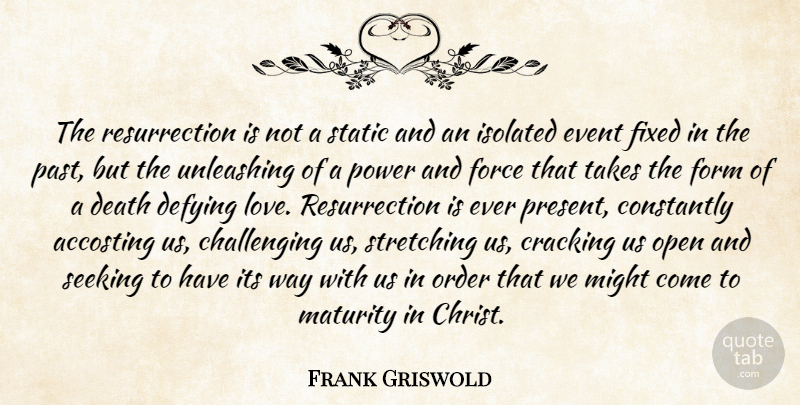 Frank Griswold Quote About Past, Maturity, Order: The Resurrection Is Not A...