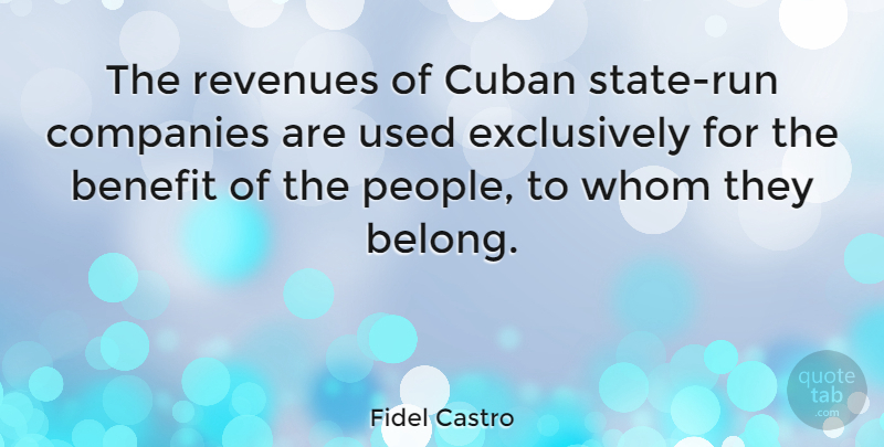 Fidel Castro Quote About Running, People, Nerd: The Revenues Of Cuban State...