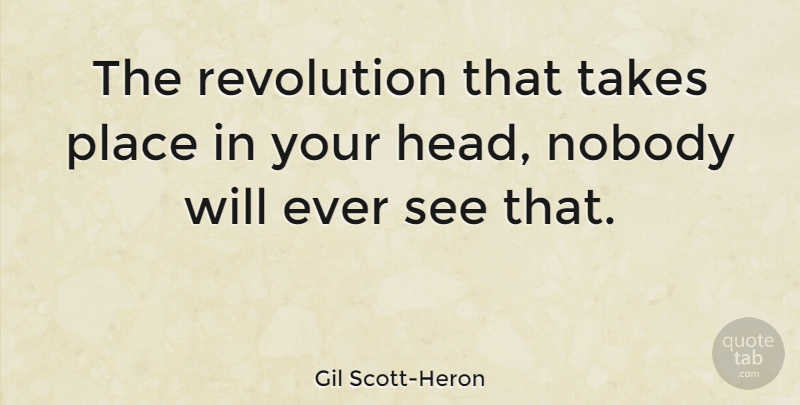 Gil Scott-Heron Quote About Revolution: The Revolution That Takes Place...