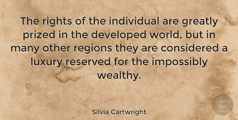 Silvia Cartwright Quote About Rights, Luxury, World: The Rights Of The Individual...