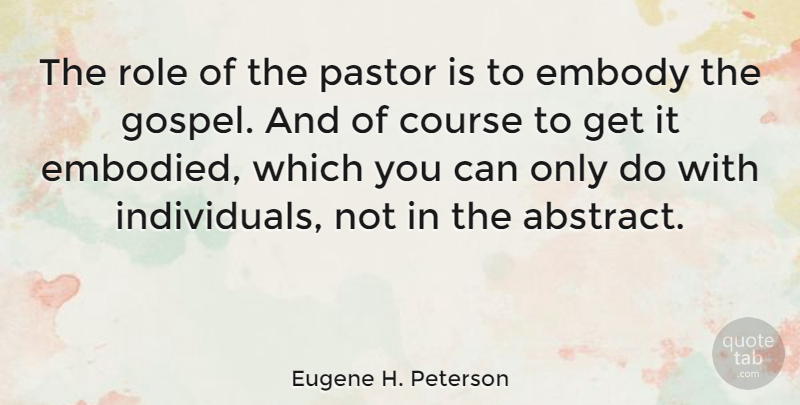 Eugene H. Peterson Quote About Roles, Individual, Abstract: The Role Of The Pastor...