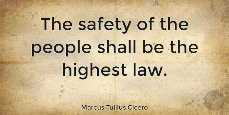 Marcus Tullius Cicero Quote About Law, People, Safety: The Safety Of The People...