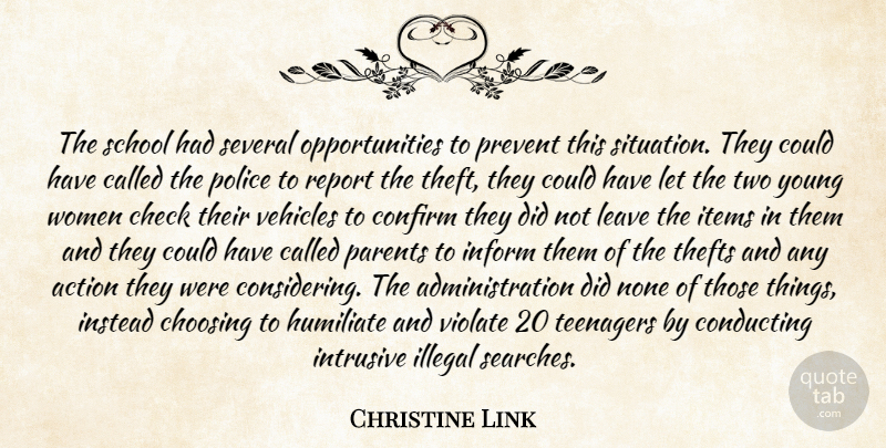 Christine Link Quote About Action, Check, Choosing, Conducting, Confirm: The School Had Several Opportunities...