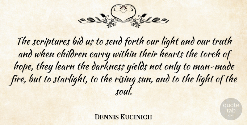 Dennis Kucinich Quote About Children, Heart, Men: The Scriptures Bid Us To...