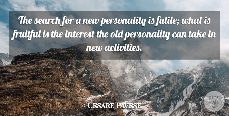 Cesare Pavese Quote About Acceptance, Personality, Interest: The Search For A New...