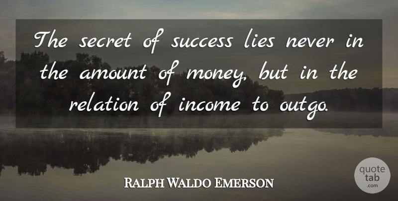 Ralph Waldo Emerson Quote About Success, Money, Lying: The Secret Of Success Lies...