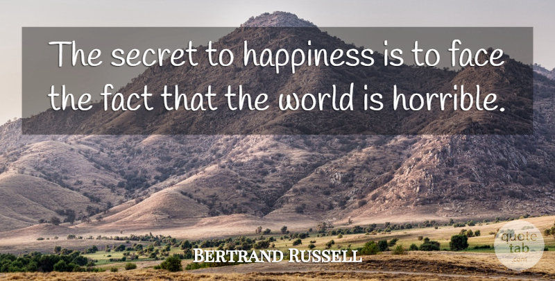 Bertrand Russell Quote About Happiness, Secret, World: The Secret To Happiness Is...