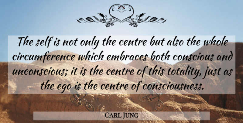 Carl Jung Quote About Self, Ego, Psychology: The Self Is Not Only...